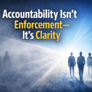 Accouttability Isn't Enforcement, It's Clarity